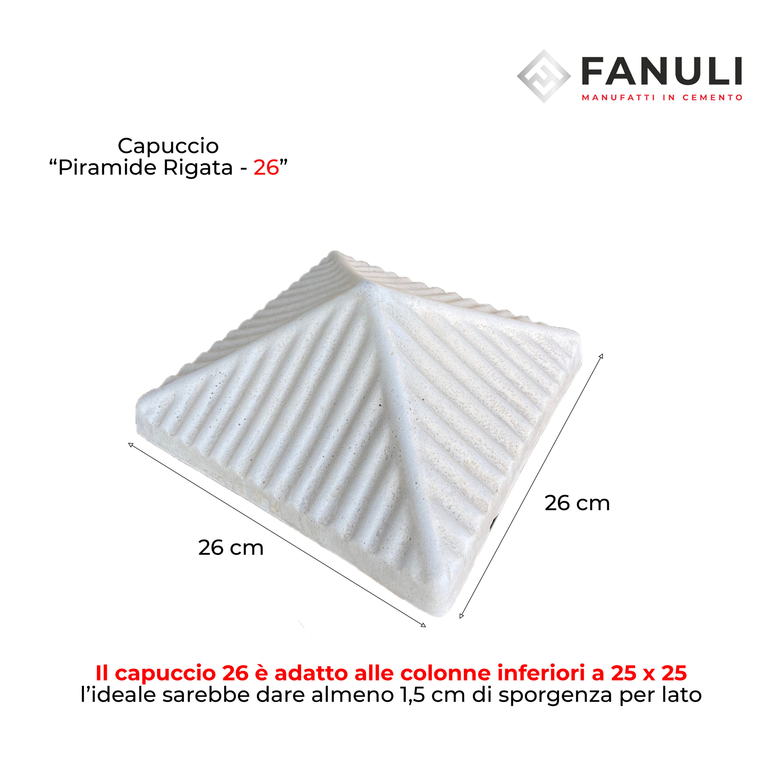 Capuccio colonna classico - Piramide Rigata capuccio 26 piramide rigata